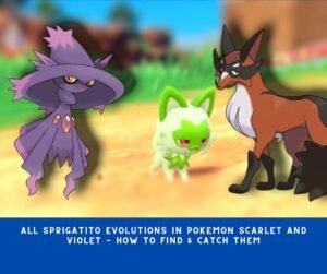 All Sprigatito Evolutions in Pokemon Scarlet and Violet - How to Find & Catch Them
