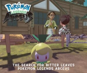 The Search for Bitter Leaves Pokemon Legends Arceus